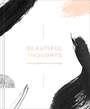 Hardcover Beautiful Thoughts: Reflections on a Good Life Book