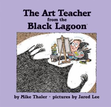 The Art Teacher from the Black Lagoon - Book  of the Black Lagoon Adventures