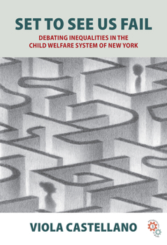 Library Binding Set to See Us Fail: Debating Inequalities in the Child Welfare System of New York Book