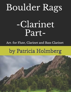 Paperback Boulder Rags - Clarinet Part: Arr. for Flute, Clarinet and Bass Clarinet Book