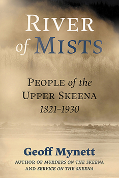 Paperback River of Mists: People of the Upper Skeena, 1821-1930 Book