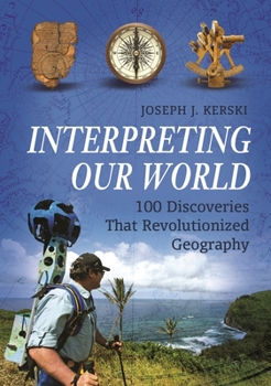 Paperback Interpreting Our World: 100 Discoveries That Revolutionized Geography Book