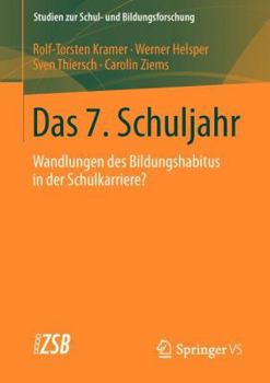 Paperback Das 7. Schuljahr: Wandlungen Des Bildungshabitus in Der Schulkarriere? [German] Book