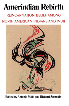 Paperback Amerindian Rebirth: Reincarnation Belief Among North American Indians and Inuit Book