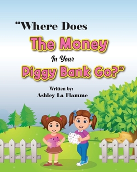 "Where Does the Money in your Piggy Bank Go?"