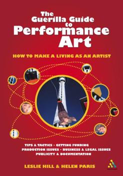 Paperback Guerilla Guide to Performance Art: How to Make a Living as an Artist Book