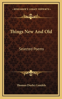 Hardcover Things New And Old: Selected Poems Book