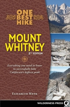 Paperback One Best Hike: Mount Whitney: Everything You Need to Know to Successfully Hike California's Highest Peak Book