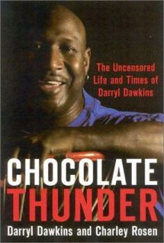 Hardcover Chocolate Thunder: The Uncensored Life and Time of Darryl Dawkins Book