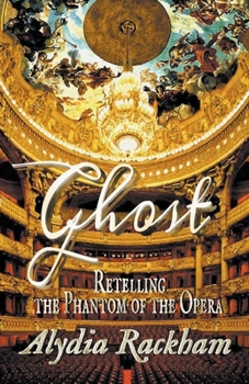 Ghost: Retelling the Phantom of the Opera