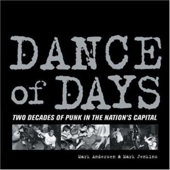Paperback Dance of Days: Two Decades of Punk in the Nation's Capital Book
