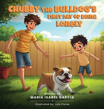 Hardcover Chubby the Bulldog's First Day of Being Lonely Book