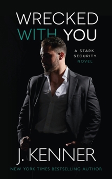 Wrecked with You - Book #4 of the Stark Security