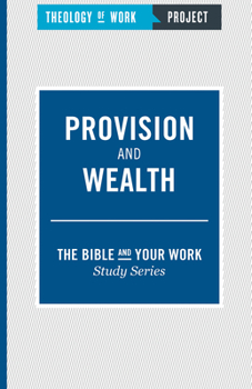 Paperback Theology of Work Project: Provision and Wealth Book