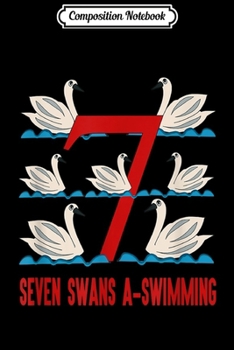 Composition Notebook: Seven Swans A-Swimming Song 12 Days Christmas  Journal/Notebook Blank Lined Ruled 6x9 100 Pages