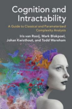 Hardcover Cognition and Intractability: A Guide to Classical and Parameterized Complexity Analysis Book