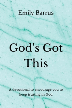 Paperback God's Got This: A devotional to encourage you to keep trusting in God Book