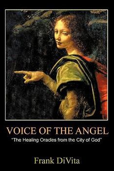 VOICE of the ANGEL:"The Healing Oracles from the City of God"