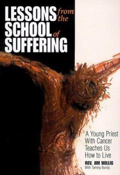 Paperback Lessons from the School of Suffering: A Young Priest with Cancer Teaches Us How to Live Book