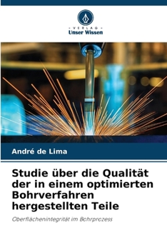 Paperback Studie über die Qualität der in einem optimierten Bohrverfahren hergestellten Teile [German] Book