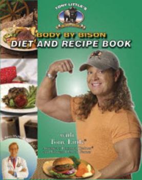 Hardcover Tony Little's Body By Bison Diet and Recipe Book