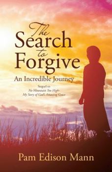 Hardcover The Search to Forgive: An Incredible Journey Book