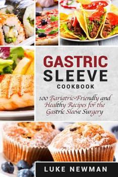 Paperback Gastric Sleeve Cookbook: 100 Bariatric-Friendly and Healthy Recipes for the Gastric Sleeve Surgery Book