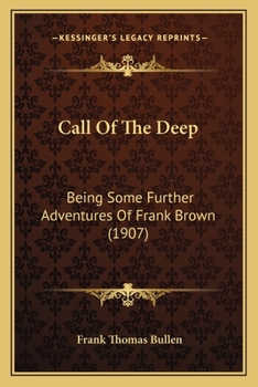 Paperback Call Of The Deep: Being Some Further Adventures Of Frank Brown (1907) Book