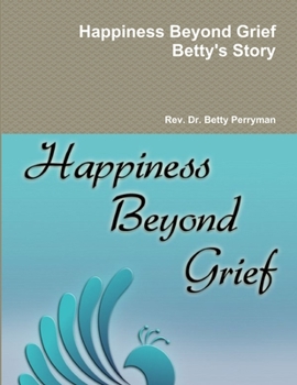 Paperback Happiness Beyond Grief Betty's Story Book