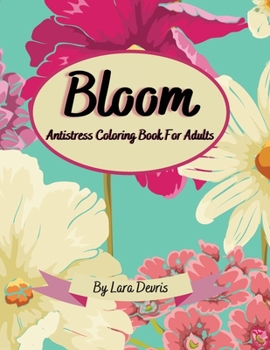 Bloom: Antistress Coloring Book For Adults