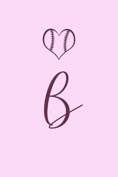 B: Name Monogram Initial B Softball 6x9" Dot Bullet Notebook/Journal Gift Idea For Girls, Women, School, College and Work