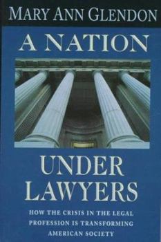 Paperback A Nation Under Lawyers: How the Crisis in the Legal Profession Is Transforming American Society Book