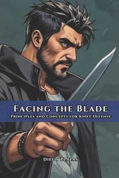 Paperback Facing the Blade: Principles and Concepts for Knife Defense Book