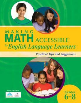 Paperback Making Math Accessible to English Language Learners (Grades 6-8): Practical Tips and Suggestions (Grades 6-8) Book