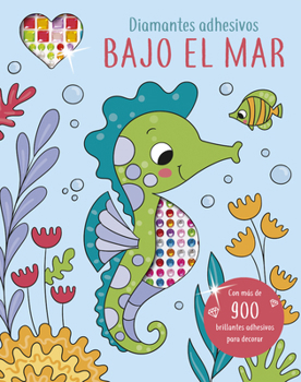 Paperback Diamantes Adhesivos, Bajo El Mar [Spanish] Book