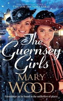 Paperback The Guernsey Girls: A heartwarming historical novel from the bestselling author of The Jam Factory Girls Book