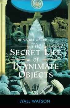 Paperback The Nature of Things: The Secret Life of Inanimate Objects Book