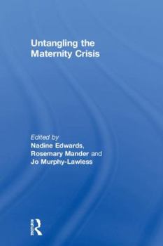 Hardcover Untangling the Maternity Crisis Book