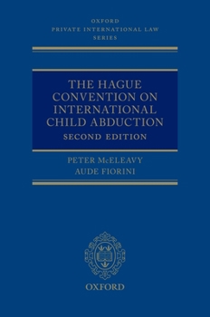 The Hague Convention on International Child Abduction (Oxford Private International Law Series)