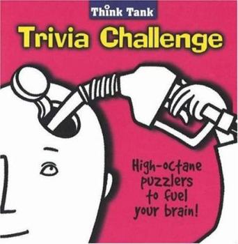 Paperback Think Tank Trivia Challenge: High-octane Puzzlers to Fuel Your Brain (Think Tank Series) Book