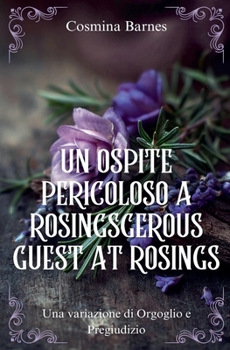 Un ospite pericoloso a Rosings: Una variazione di Orgoglio e Pregiudizio (Italian Edition)