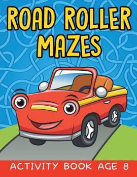 Paperback Road Roller Mazes: Activity Book Age 8 Book
