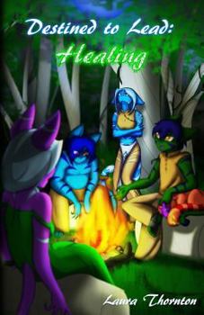 Healing - Book #2 of the Destined to Lead