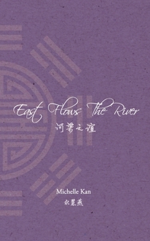 Paperback East Flows The River: 河梁之谊 Book