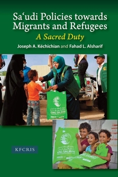 Hardcover Sa'udi Policies Towards Migrants and Refugees: A Sacred Duty Book