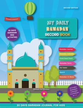 Paperback My Daily Ramadan Record Book - Second Edition: 30 Days Ramadan Journal and Mini Activities for Kids Book
