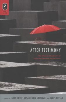 Paperback After Testimony: The Ethics and Aesthetics of Holocaust Narrative for the Future Book