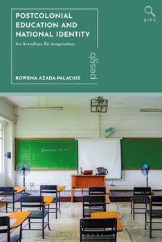 Paperback Postcolonial Education and National Identity: An Arendtian Re-imagination Book
