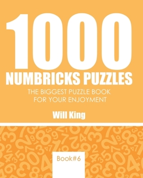 Paperback 1000 Numbricks puzzles: The biggest puzzle book for your enjoyment.Book 6 Book