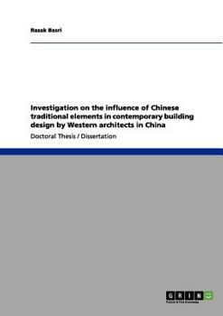Paperback Investigation on the influence of Chinese traditional elements in contemporary building design by Western architects in China Book